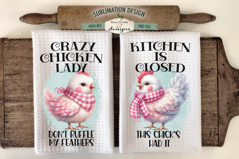 Funny Chicken Sublimation Kitchen Towel Designs - Crazy Chicken Lady and This Chick's Had It Sublimation Ewe-N-Me Designs 