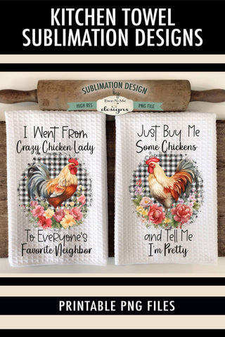 Funny Chicken Sublimation Kitchen Towel Designs - Crazy Chicken Lady - Buy Me Chickens Sublimation Ewe-N-Me Designs 