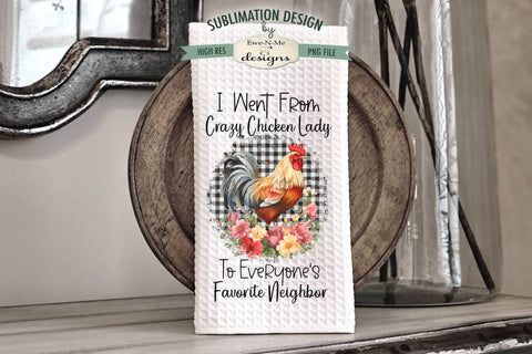 Funny Chicken Sublimation Kitchen Towel Designs - Crazy Chicken Lady - Buy Me Chickens Sublimation Ewe-N-Me Designs 