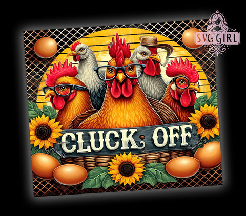 Funny Chicken Tumbler, Cluck Off Design, 20oz Tumbler Wrap, PNG Sublimation, Gift Idea, Humor Mug, Sarcastic Gift, Farmhouse Decor Sublimation SvggirlplusArt 