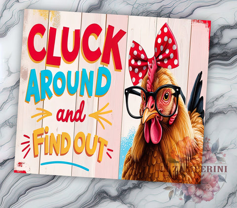 Funny Chicken Tumbler, Crazy Chicken Design, Cluck Around Tumbler, 20oz Tumbler, Sublimation PNG, Humorous Chicken Drinkware, Farm Animal Tumbler, Chicken Lover Gift Sublimation Li Zamperini 