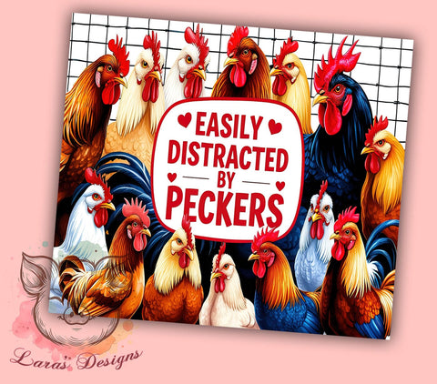 Funny Chicken Tumbler, Farm Life Tumbler, Chicken Lover Tumbler, Easily Distracted by Peckers, 20oz Tumbler Wrap, Sublimation Design, Digital Download, Cricut Design Sublimation Lara' s Designs 