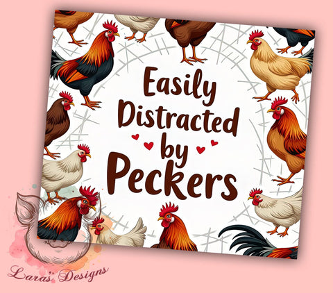 Funny Chicken Tumbler, Farm Life Tumbler, Chicken Lover Tumbler, Easily Distracted by Peckers, 20oz Tumbler Wrap, Sublimation Design, Digital Download, Cricut Design Sublimation Lara' s Designs 