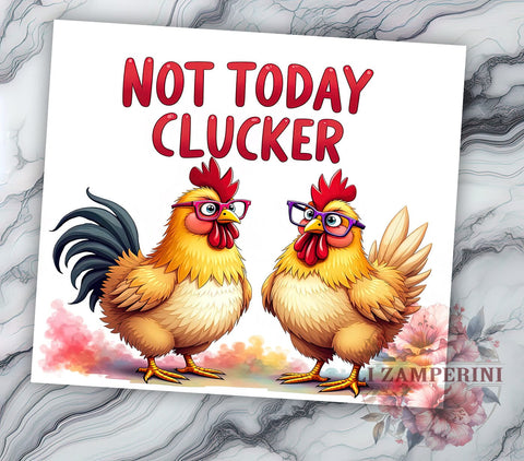 Funny Chicken Tumbler, Sarcastic Farm Decor, Rustic Kitchen Gift, 20oz Tumbler Wrap, Clucker Quote, Country Style Drinkware, Humorous Chicken Design Sublimation Li Zamperini 