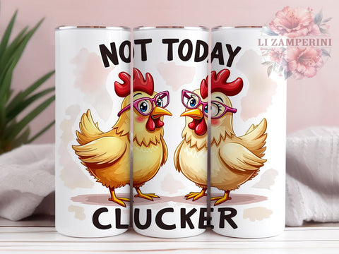 Funny Chicken Tumbler, Sarcastic Farm Decor, Rustic Kitchen Gift, 20oz Tumbler Wrap, Clucker Quote, Country Style Drinkware, Humorous Chicken Design Sublimation Li Zamperini 
