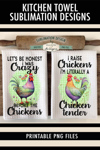 Funny Chickens Kitchen Towel Designs - Crazy Before Chickens - Chicken Tender Sublimation Ewe-N-Me Designs 