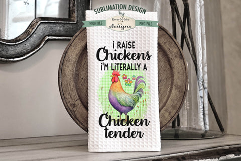 Funny Chickens Kitchen Towel Designs - Crazy Before Chickens - Chicken Tender Sublimation Ewe-N-Me Designs 