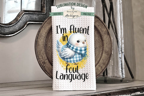 Funny Chickens Kitchen Towel Designs - Fluent In Foul Language, Give A Cluck Sublimation Ewe-N-Me Designs 