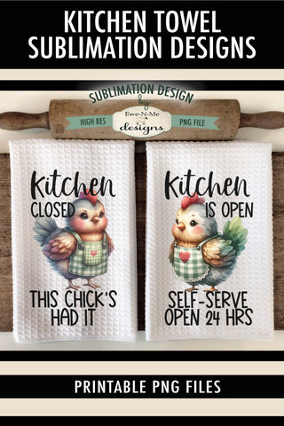 Funny Chickens Kitchen Towel Sublimation | Kitchen Open Kitchen Closed PNG Sublimation Ewe-N-Me Designs 