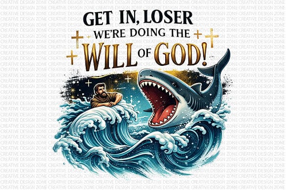 Funny Christian PNG Get In Loser Were Doing The Will Of God Digital Download SVG BillahCrafts 