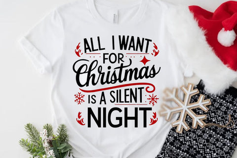 Funny Christmas Quote PNG, All I Want For Christmas Is A Silent Night SVG FiveStarCrafting 