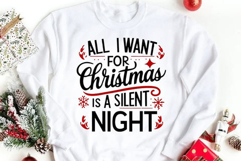 Funny Christmas Quote PNG, All I Want For Christmas Is A Silent Night SVG FiveStarCrafting 