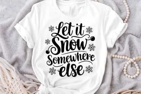 Funny Christmas Quote PNG, Let It Snow Somewhere Else SVG FiveStarCrafting 