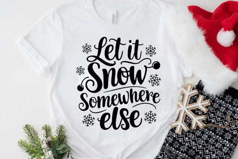 Funny Christmas Quote PNG, Let It Snow Somewhere Else SVG FiveStarCrafting 