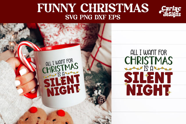 Funny Christmas SVG | All I Want for Christmas is a Silent Night SVG SVG Carla C Designs 