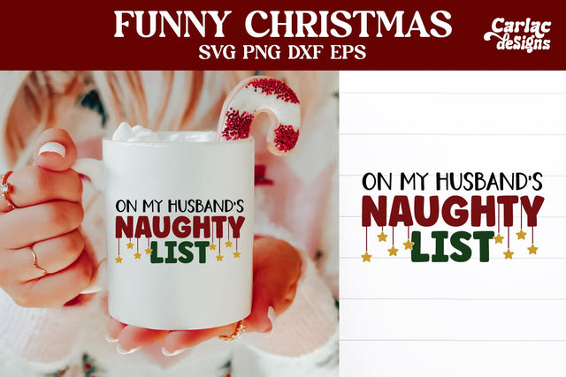 Funny Christmas SVG | On my Husband's Naughty List SVG SVG Carla C Designs 