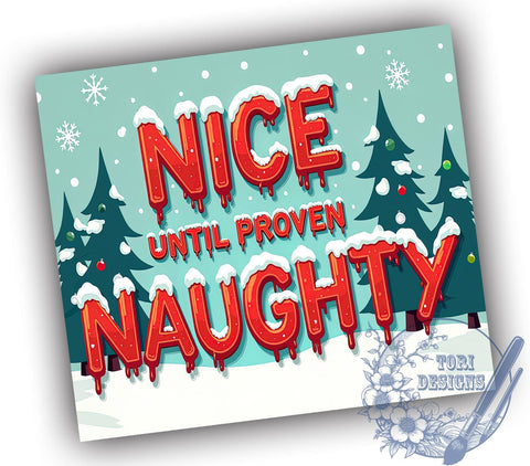 Funny Christmas Tumbler, Naughty List, Sublimation Design, Holiday Gift, 20oz Tumbler, Christmas Humor, Personalized Tumbler, Nice Until Proven Naughty Sublimation ToriDesigns 