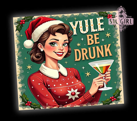Funny Christmas, Yule Be Drunk, Holiday Tumbler, PNG Wrap, Sublimation Design, Christmas Humor, Festive Drinkware, Christmas Gifts Sublimation SvggirlplusArt 