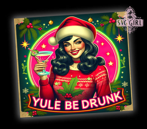 Funny Christmas, Yule Be Drunk, Holiday Tumbler, PNG Wrap, Sublimation Design, Christmas Humor, Festive Drinkware, Christmas Gifts Sublimation SvggirlplusArt 