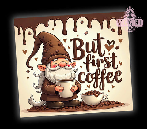 Funny Coffee Gnome, But First Coffee, Tumbler Wrap, 20oz Tumbler, Sublimation Design, Coffee Lover Gift, Gnome Decor Sublimation SvggirlplusArt 