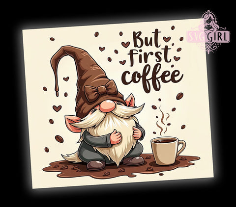 Funny Coffee Gnome, But First Coffee, Tumbler Wrap, 20oz Tumbler, Sublimation Design, Coffee Lover Gift, Gnome Decor Sublimation SvggirlplusArt 