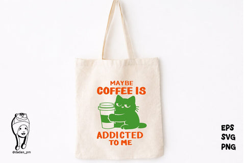 Funny Coffee Love Cute Cat may be coffee is addicted to me SVG dadan_pm 