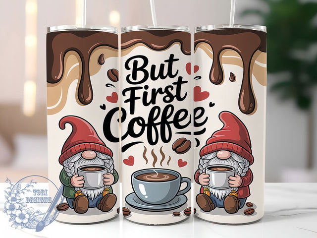 Funny Coffee Lover Gnome Tumbler, But First Coffee, Coffee Lover Design, Cute Gnome Art, Morning Coffee Humor, 20oz Tumbler, Sublimation Design Sublimation ToriDesigns 