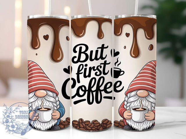 Funny Coffee Lover Gnome Tumbler, But First Coffee, Coffee Lover Design, Cute Gnome Art, Morning Coffee Humor, 20oz Tumbler, Sublimation Design Sublimation ToriDesigns 