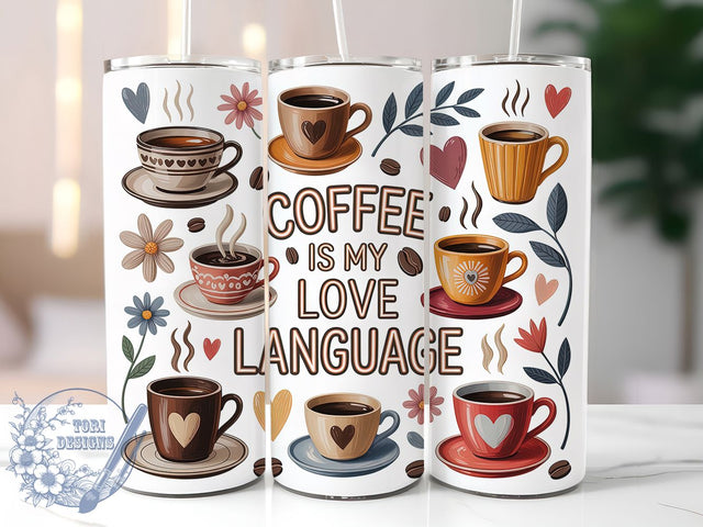 Funny Coffee Lover Morning Tumbler, Love Language Cup, 20Oz Sublimation Wrap, Caffeine Addict Mug, Barista Coffee Drinkware, Morning Coffee Tumbler, Funny Coffee Design Sublimation ToriDesigns 