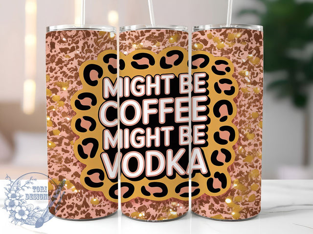 Funny Coffee Vodka Tumbler, Humor Drink Wrap, Sarcastic Sublimation Design, Quirky Beverage Cup, 20Oz Skinny Tumbler Wrap, Witty Drinking Mug, Playful Coffee Design Sublimation ToriDesigns 
