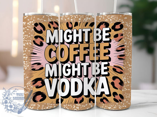 Funny Coffee Vodka Tumbler, Humor Drink Wrap, Sarcastic Sublimation Design, Quirky Beverage Cup, 20Oz Skinny Tumbler Wrap, Witty Drinking Mug, Playful Coffee Design Sublimation ToriDesigns 