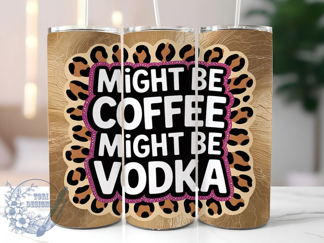 Funny Coffee Vodka Tumbler, Humor Drink Wrap, Sarcastic Sublimation Design, Quirky Beverage Cup, 20Oz Skinny Tumbler Wrap, Witty Drinking Mug, Playful Coffee Design Sublimation ToriDesigns 