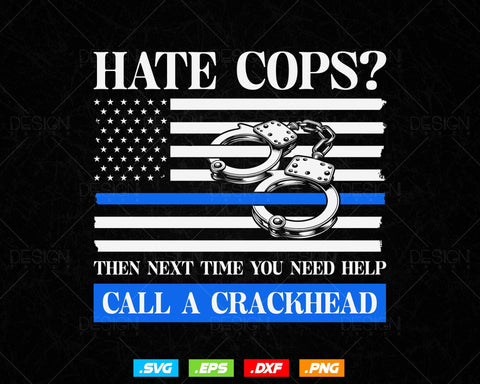 Funny Cop Saying Thin Blue Line American Flag Police Officer T shirt Design Svg Png Files, support police shirts svg file SVG DesignDestine 