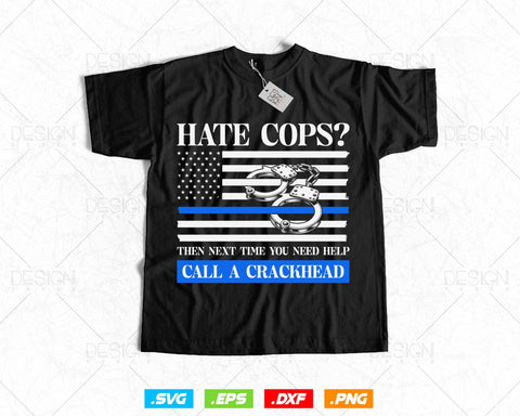 Funny Cop Saying Thin Blue Line American Flag Police Officer T shirt Design Svg Png Files, support police shirts svg file SVG DesignDestine 