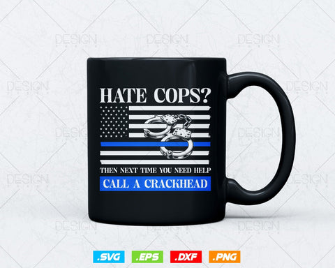 Funny Cop Saying Thin Blue Line American Flag Police Officer T shirt Design Svg Png Files, support police shirts svg file SVG DesignDestine 