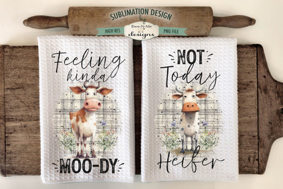 Funny Cow Sublimation Kitchen Towel PNG - Not Today Heifer - Kinda Moody Sublimation Ewe-N-Me Designs 