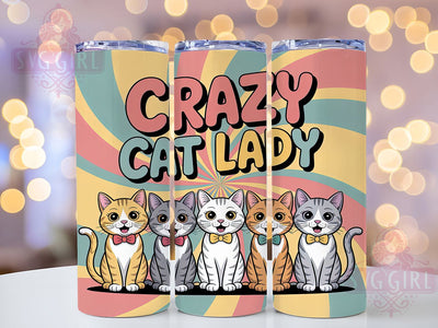 Funny Crazy Cat Lady Tumbler, Funny Cat Lovers Wrap, Cute Kitty Design, Sublimation Cup, 20oz Skinny Tumbler, Humor Cat Drinkware, Cat Lady Style Sublimation SvggirlplusArt 