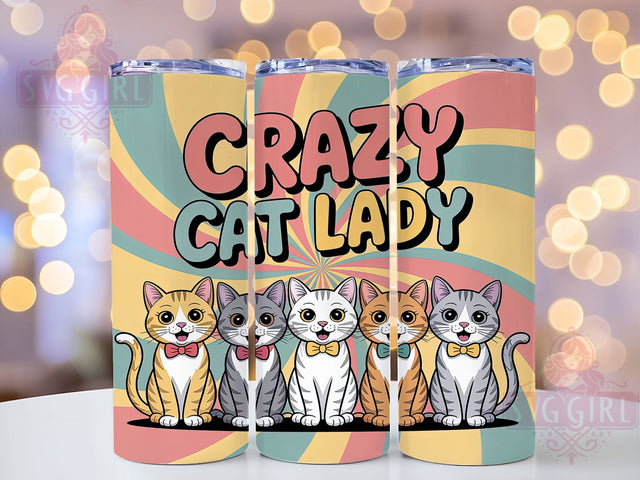 Funny Crazy Cat Lady Tumbler, Funny Cat Lovers Wrap, Cute Kitty Design, Sublimation Cup, 20oz Skinny Tumbler, Humor Cat Drinkware, Cat Lady Style Sublimation SvggirlplusArt 