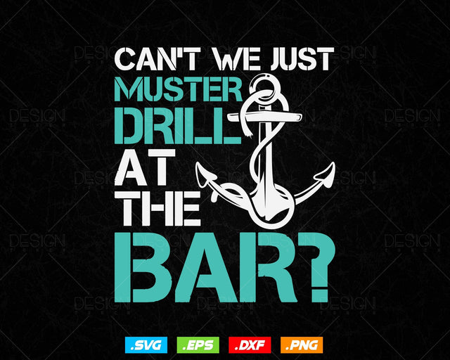 Funny Cruise Ship Vacation Trip Muster Drill At The Bar Svg Png Files, Cruise Ship T-shirt Design Gift for Anniversary Trip Party SVG DesignDestine 