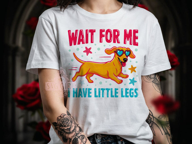 Funny Dachshund Pup T-Shirt PNG, Funny Dog, Little Legs, Cute Pup, Sublimation PNG, Pet Humor, Wiener Dog Sublimation SvggirlplusArt 