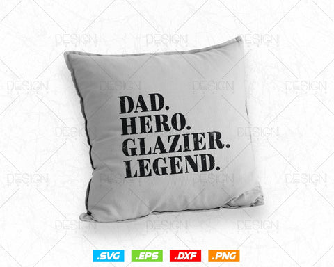 Funny Dad Hero Glazier legend Svg Png, Fathers Day Svg, Glazer, Glass Worker, Grandpa Svg, Svg Files for Cricut Silhouette, Instant Download SVG DesignDestine 