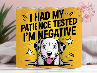Funny Dalmatian Quote 20oz Tumbler Wrap, Dalmatian Puppy Design, Patience Tested Quote, Humor Sublimation Wrap, 20oz Tumbler Design, PNG Tumbler Wrap, Pet Theme Sublimation Li Zamperini 