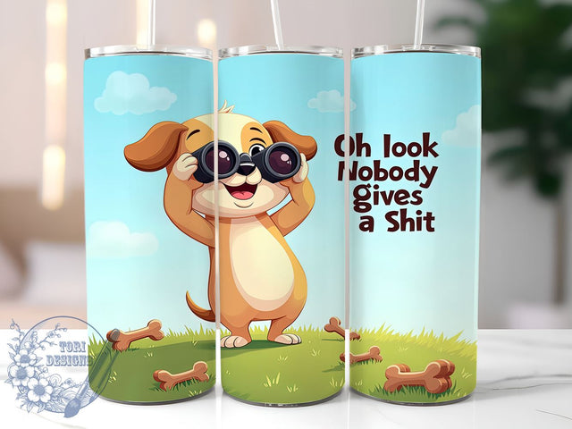 Funny Dog 20oz Skinny Tumbler PNG, Oh Look Nobody Gives A Shit Tumbler Sublimation Wrap, Straight & Tapered Tumbler Wrap, Instant Digital Download Sublimation ToriDesigns 