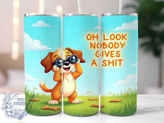 Funny Dog 20oz Skinny Tumbler PNG, Oh Look Nobody Gives A Shit Tumbler Sublimation Wrap, Straight & Tapered Tumbler Wrap, Instant Digital Download Sublimation ToriDesigns 