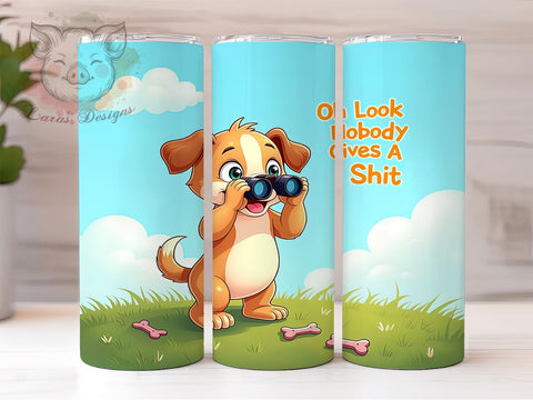 Funny Dog Adult Humor 20 oz Skinny Tumbler Sublimation Design, Straight & Tapered Tumbler Png, Oh Look Nobody Gives A Shit Tumbler Png, Digital Download PNG Sublimation Lara' s Designs 