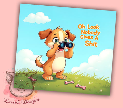 Funny Dog Adult Humor 20 oz Skinny Tumbler Sublimation Design, Straight & Tapered Tumbler Png, Oh Look Nobody Gives A Shit Tumbler Png, Digital Download PNG Sublimation Lara' s Designs 
