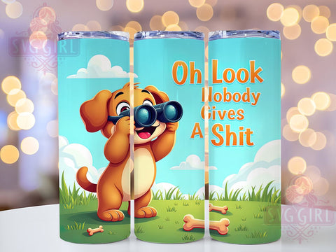 Funny Dog Adult Humor 20oz Tumbler Wrap Sublimation Design, Straight Tapered Tumbler Wrap, Oh Look Nobody Gives A Shit Tumbler Png, Instant Digital Download Sublimation SvggirlplusArt 