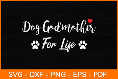 Funny Dog Godmother For Life Svg Design SVG artprintfile 
