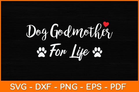 Funny Dog Godmother For Life Svg Design SVG artprintfile 