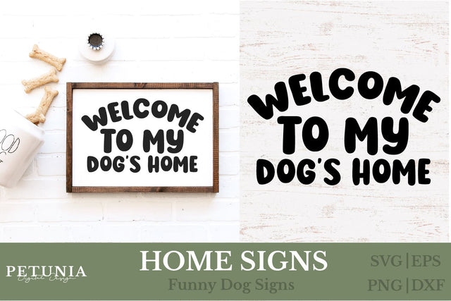 Funny Dog Home Sign SVG | Welcome Home Dog Sign SVG SVG Petunia Digital Design 